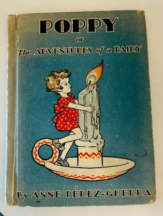 Poppy Or The Adventures Of A Fairy,  Anne Perez - Guerra.  1935 Edition.