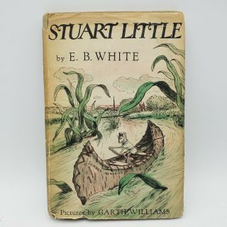 Stuart Little 1945 First Edition By E.  B.  White Illust.  By Garth Williams Hc W/ Dj