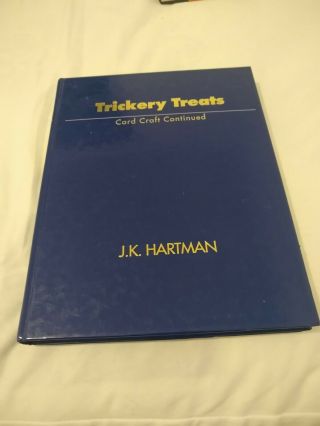 Trickery Treats Card Craft Continued By J.  K.  Hartman,  First Edition