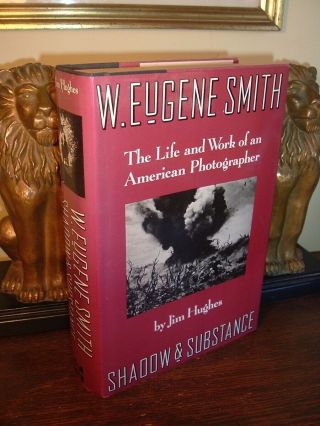 W.  Eugene Smith Shadow & Substance The Life And Work Photographer Hcdj Sh