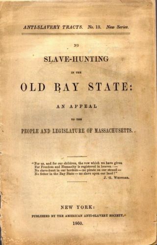 American Anti - Slavery Society / No Slave - Hunting In The Old Bay State 1st 1860