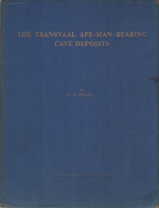 C K Brain / The Transvaal Ape - Man - Bearing Cave Deposits First Edition 1958