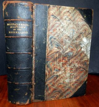 1866 Military & Naval History Of The Rebellion In The United States.  Civil War