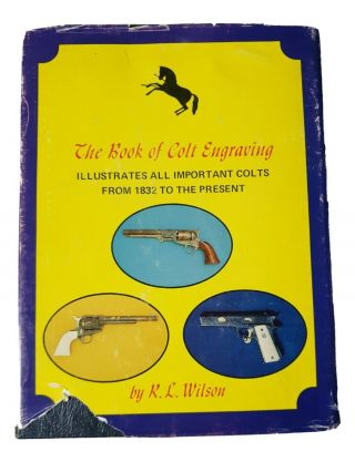The Book of Colt Engraving by R.  L.  Wilson 1974 First Edition 2