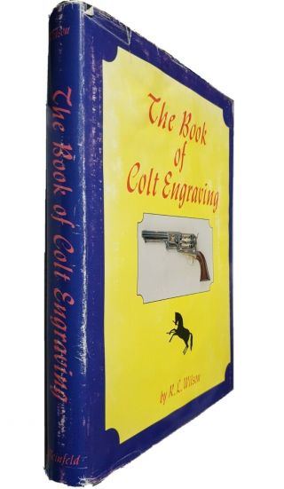 The Book of Colt Engraving by R.  L.  Wilson 1974 First Edition 3