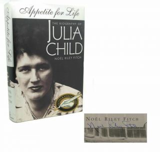 No?l Riley Fitch Appetite For Life : The Biography Of Julia Child 1st Edition