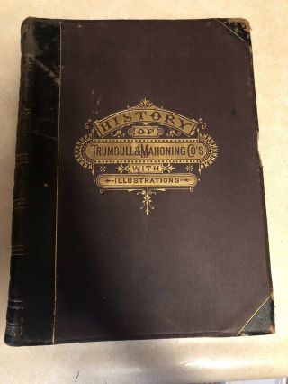 History Of Trumbull And Mahoning Counties.  Vol 1 1882 Ohio.