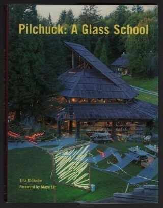 Pilchuck: A Glass School Signed By Dale Chihuly And Lino Tagliapietra