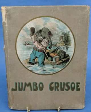 The True And Surprising Adventures Of Jumbo Crusoe Book 1st Edition 1890 - Good