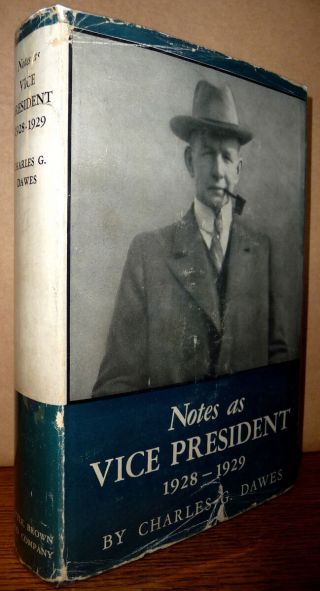 Notes As Vice President 1928 - 1929 Charles G Dawes 1st Ed Hc Dj History Vp Wwi