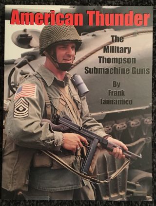 American Thunder Thompson Submachine Gun,  By Frank Iannamico,  Copyright 2000