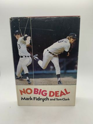 No Big Deal: Mark Fidrych & Clark Signed Baseball Hc Dj Book 1st Ed Sports Ball