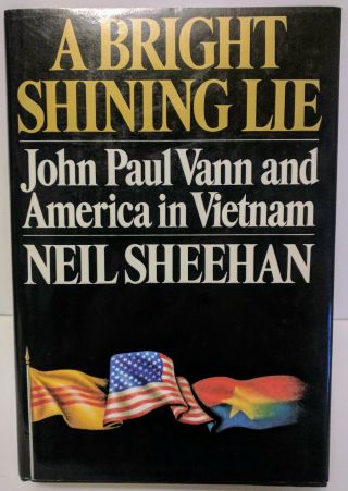 A Bright Shining Lie America In Vietnam By Neil Sheehan 1988 Signed Edition