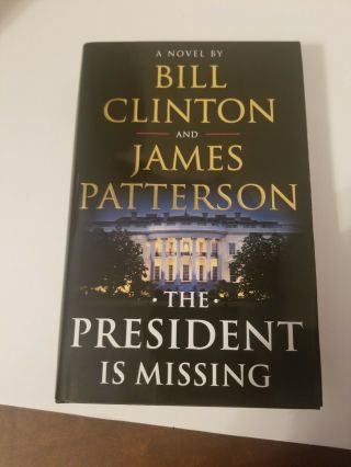 The President Is Missing By Bill Clinton - James Patterson Signed First Edition