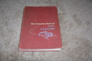 The Complete Book Of Hot Rodding Prentice - Hall First Edition 1959 -