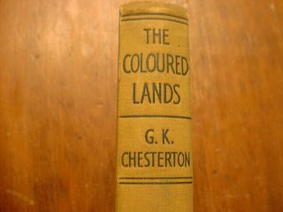 Vintage 1928 1st Edition " The Colored Lands " By G.  K.  Chesterton