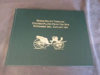 1999 Horse - Drawn Vehicles Colored Plates From The Hub 1882 - 1892 Ch