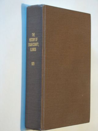 History Of Edgar County,  Illinois Il 1879 Reprint Genealogy Paris Chrisman