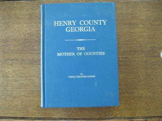 Henry County Georgia,  The Mother Of Counties,  By Vessie Thrasher Rainer