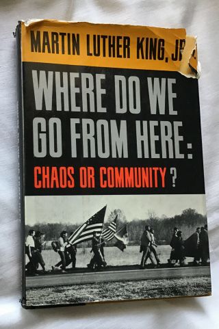 1st Ed.  1967 Where Do We Go From Here Chaos Or Community? Martin Luther King Jr