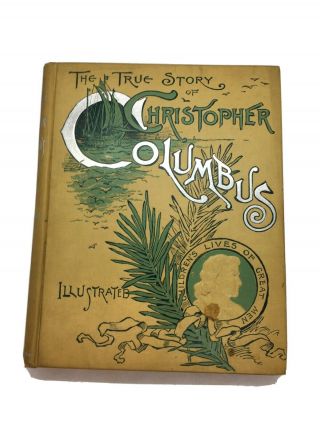 The True Story Of Christopher Columbus By Elbridge S.  Brooks,  1892,  Hardcover Vg