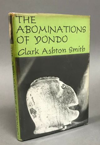 1st Edition Clark Ashton Smith The Abominations Of Yondo Arkham House 1960