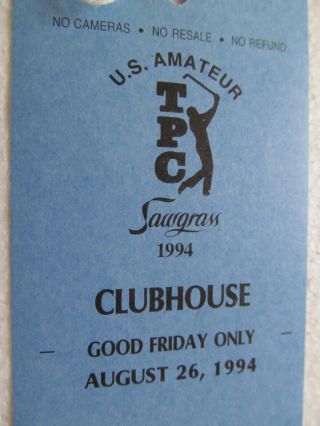 FRIDAY ENTRANCE TICKET 1994 U.  S.  AMATEUR WON BY TIGER WOODS - HIS FIRST OF THREE 2