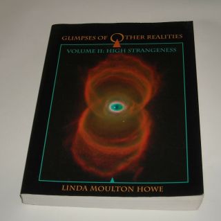 1989 Glimpses Of Other Realities Volume Ii High Strangeness Linda Howe Sc Book
