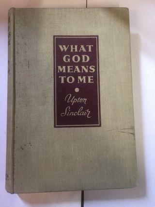 Vintage Book What God Means To Me Upton Sinclair T Werner Laurie 1936 2