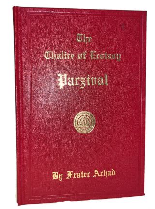 The Chalice Of Ecstasy,  Parzival,  By Frater Achad,  Occult,  Holy Grail