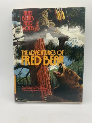 Adventures Of Fred Bear Field Notes 1976 1st Hc Dj Book Hunting Wildlife Forest