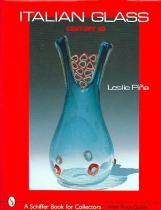 Italian Glass : Century 20,  Hardcover By Pina,  Leslie,  Shippi.