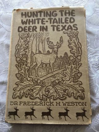 Hunting The White - Tailed Deer In Tx Hcdj 1st Ed Signed Weston 1954 Game Guide