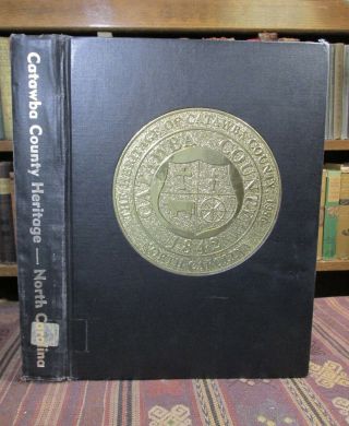 1986 The Heritage Of Catawba County North Carolina History Genealogy Book Worn