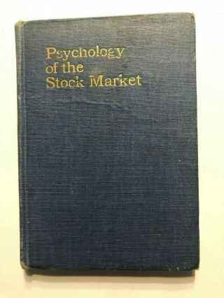 1919 Stock Market Book Psychology Of The Stock Market By G.  C.  Seldon