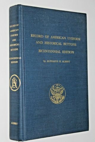 Record Of American Uniform And Historical Buttons Albert Bicentennial Edition