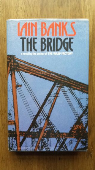 Iain Banks – The Bridge (1st/1st 1986 Uk Hb With Dw) The Wasp Factory Culture