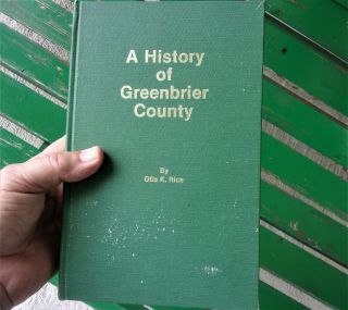 A History Of Greenbrier County West Virginia By Otis K.  Rice 1986 Wv Book