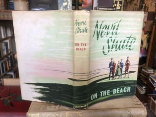 Nevil Shute - On The Beach : (1st Edition 1957) : Post - Apocalyptic Novel