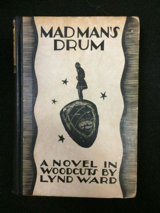 Mad Mans Drum.  Lynd Ward.  A Novel In Woodcuts.  1st Edition.  H/b.