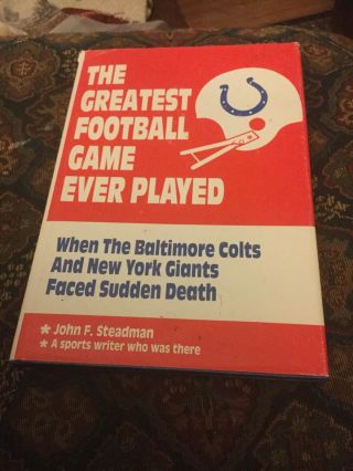 The Greatest Football Game Ever Played By John F.  Steadman Signed 1st Printing