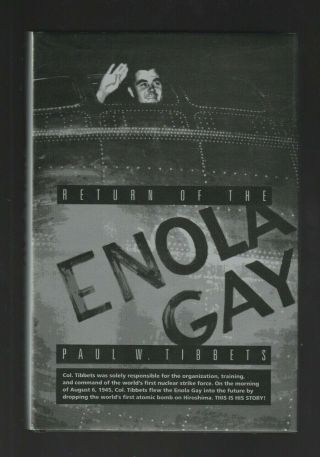 Return Of The Enola Gay By Paul W.  Tibbets (1998,  Hardcover),  Signed 1st