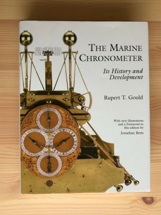 The Marine Chronometer: Its History And Development By Rupert Gould