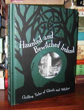 Curran,  Bob Haunted And Bewitched Ireland Chilling Tales Of Ghosts And Witches 1