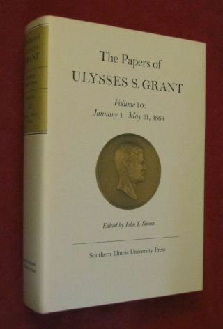 The Papers Of Ulysses S.  Grant Vol.  10 : January 1 - May 31,  1864 (1982,  Hcdj)