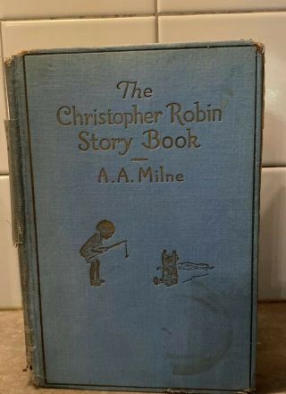 Rare First Edition The Christopher Robin Story Book By A.  A.  Milne