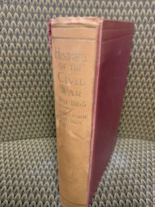 History Of The Civil War 1861 - 1865 By James Ford Rhodes (1917 First Edition)