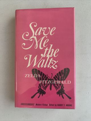 Save Me The Waltz By Zelda Fitzgerald.  Siu Press,  Crosscurrents,  1967 W/dj