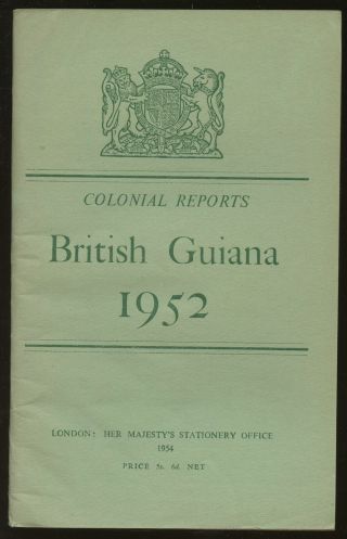 N/a / Colonial Office Report On British Guiana For The Year 1952 1954