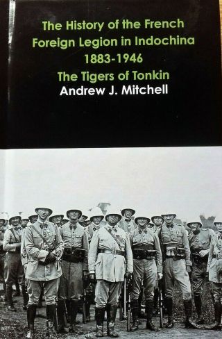 The History Of The French Foreign Legion In Indochina 1883 - 1946